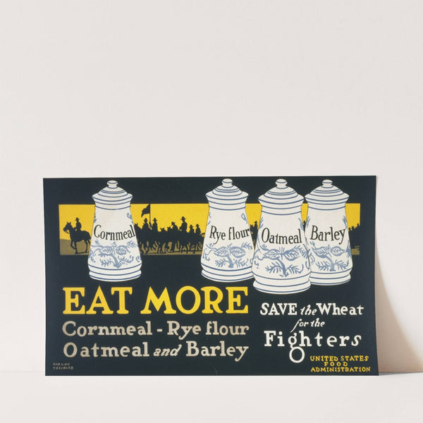 Eat more cornmeal, rye flour, oatmeal, & barley–Save the wheat for the fighters (1917) by Adolph Treidler