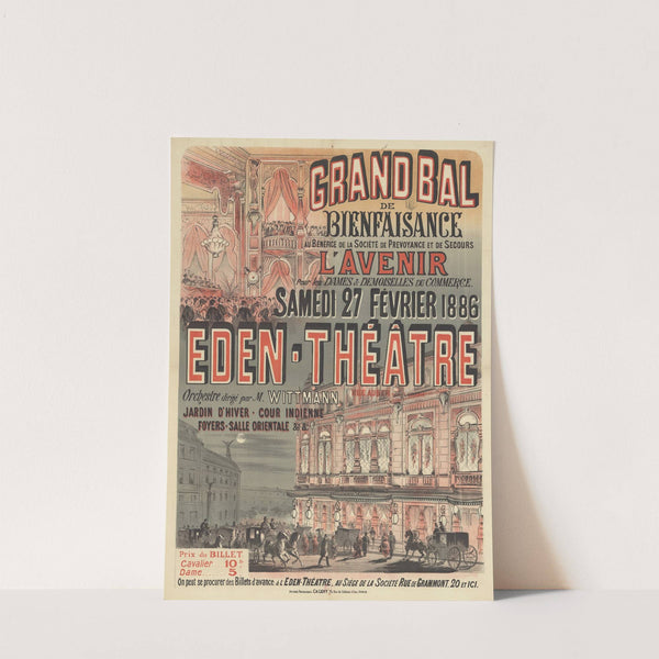 Eden-Théâtre. Grand bal de bienfaisance au bénéfice de la Société de Prévoyance et de Secours (1886) by Imp. Charles Lévy