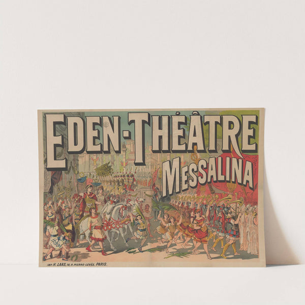 Eden-Théâtre. Messalina (1885) by Imp. H. Laas