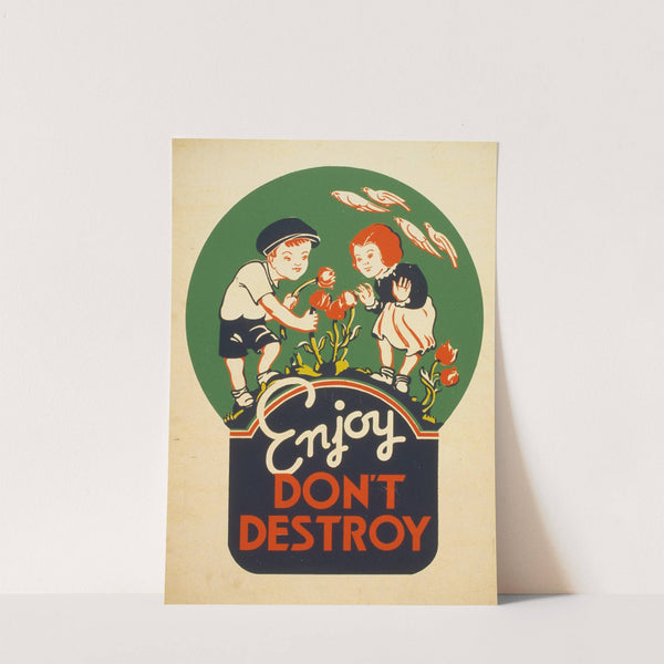 Enjoy - don't destroy by Anonymous