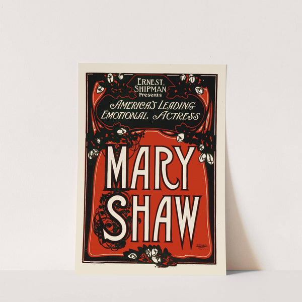 Ernest Shipman presents America's leading emotional actress, Mary Shaw by Anonymous
