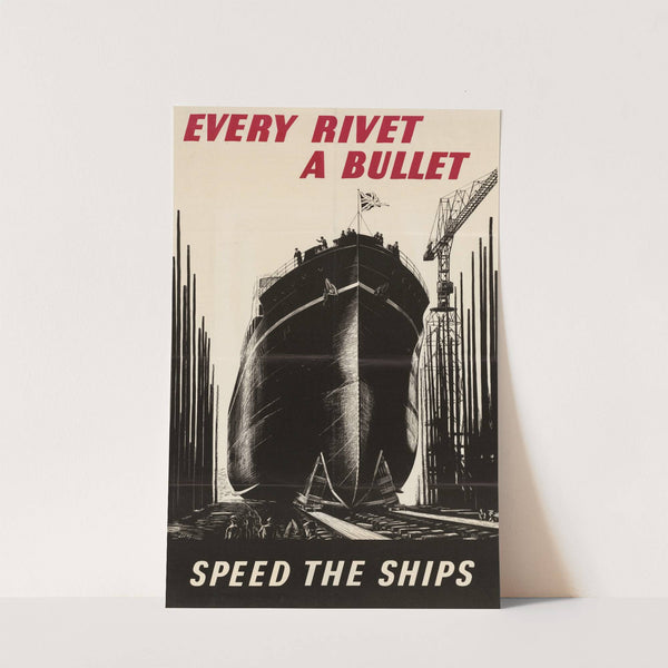 Every Rivet - A Bullet - Speed the Ships by Anonymous