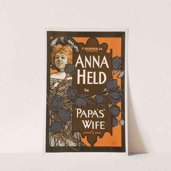 F. Ziegfeld, Jr. presents Anna Held in Papa's wife by Strobridge & Co. Lith.