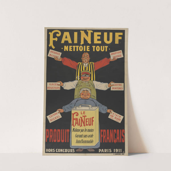 Faineuf, nettoie tout. Le Faineuf n’abîme pas les mains, garanti sans acide, Ininflammable. Produit français (1911) by Eugène Ogé