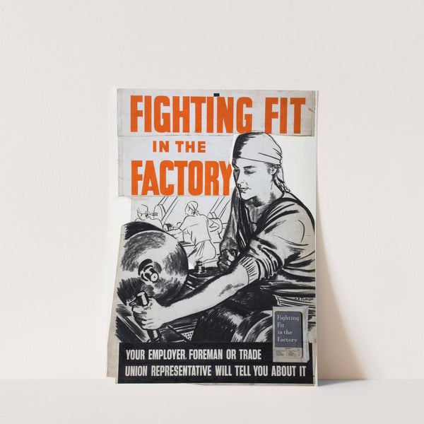 Fighting fit in the factory. Your employer, foreman or trade union representative will tell you about it by A R Thomson