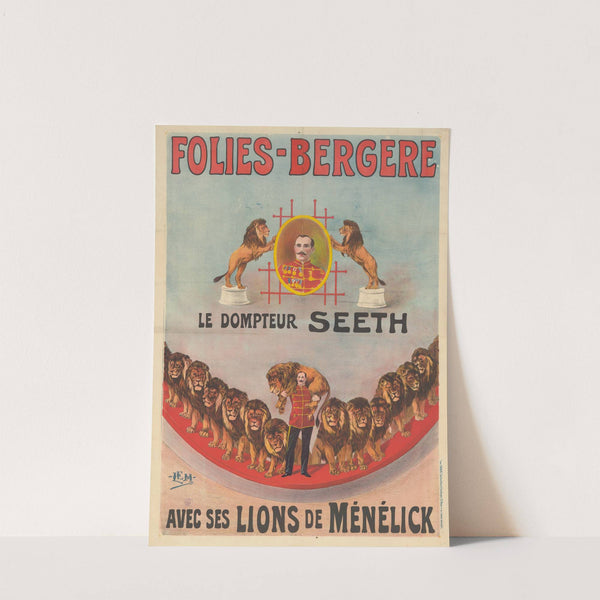 Folies-Bergère. Le dompteur Seeth avec ses lions de Ménélick (1900) by Imp. Chaix