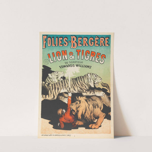 Folies-Bergere Lion & Tigres Du Dompteur Edwards Williams (1884-1886) by Imp. Emile Lévy