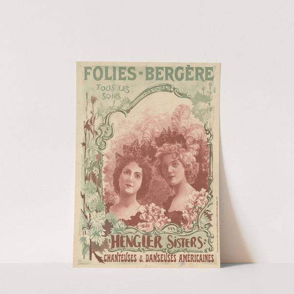 Folies-Bergère, tous les soirs. ‘Henglers Sisters’, chanteuses et danseuses américaines (1898) by Imp. Chaix