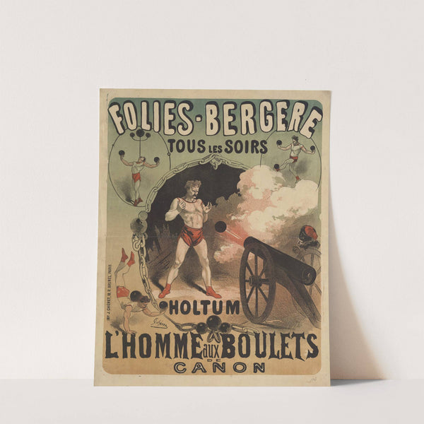 Folies Bergère tous les soirs Holtum l’homme aux boulets de canon (1874) by Jules Chéret