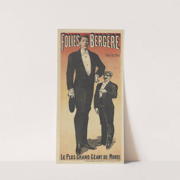 Folies-Bergère. Tous les soirs le plus grand géant du monde (1886) by Imp. Emile Lévy