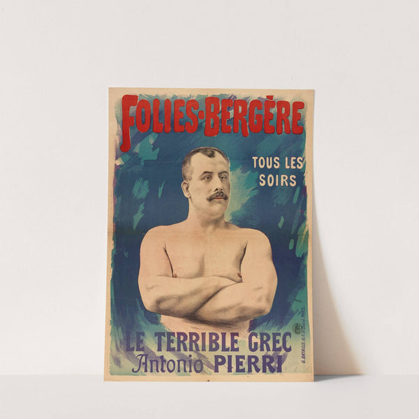 Folies-Bergere Tous Les Soirs Le Terrible Grec Antonio Pierri (1890-1905) by Lith. G. Bataille