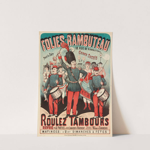 Folies-Rambuteau 18, Rue De Rambuteau Tous Les Soirs Grand Succes Roulez Tambours (1882-1888) by Imp. Charles Lévy