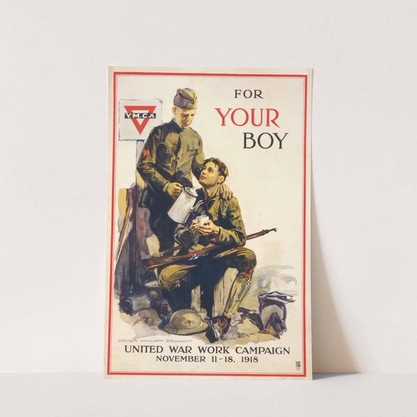 For your boy United War Work Campaign by Arthur William Brown