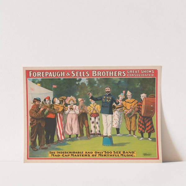 Forepaugh and Sells Brothers great shows consolidated. The indescribable and only ‘Soo See Band.’ Mad-cap Masters of Mirthful Music (1900) by Strobridge & Co. Lith.