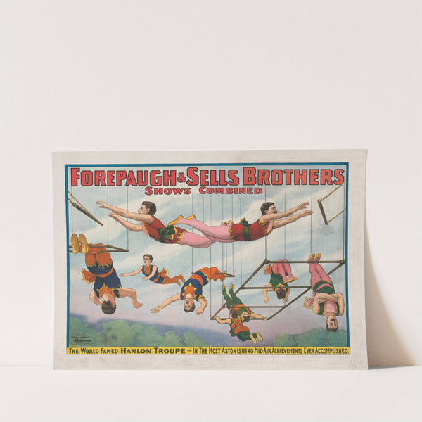 Forepaugh & Sells Brothers Shows Combined. The World Famed Hanlon Troupe … (1899) by Strobridge & Co. Lith.