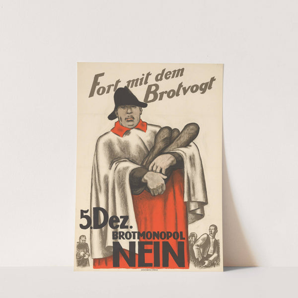 Fort mit dem Brotvogt – 5. Dez. Brotmonopol Nein (1926) by Emil Cardinaux