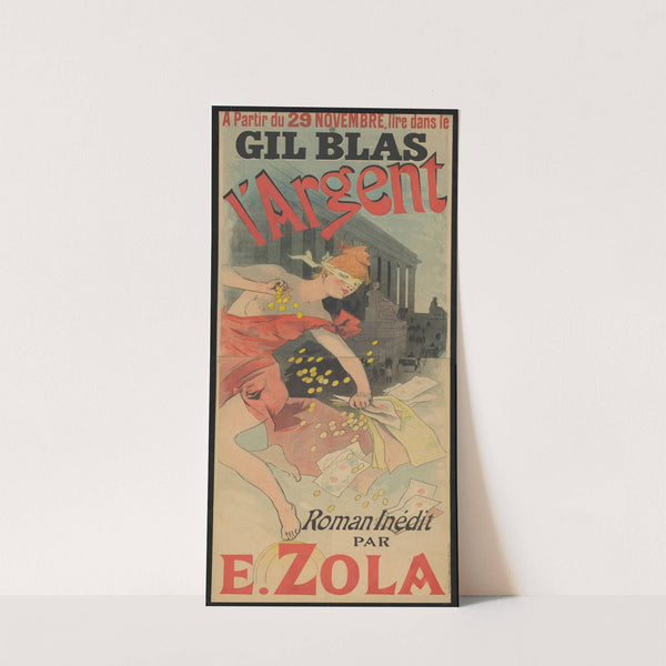 Gil Blas; L’ Argent. Roman Inédit par Emile Zola (1890) by Jules Chéret