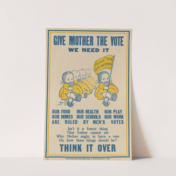 Give Mother the Vote, We Need It (c. 1915) by Rose Cecil O'''Neill