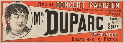Grand Concert Parisien 37, Faubg. St. Denis. Pour Les Voitures Rue De L’echiquier, 10. Paris. Mlle. Duparc Tous Le (1882-1888)