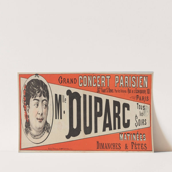 Grand Concert Parisien 37, Faubg. St. Denis. Pour Les Voitures Rue De L’echiquier, 10. Paris. Mlle. Duparc Tous Le (1882-1888) by Imp. Charles Lévy
