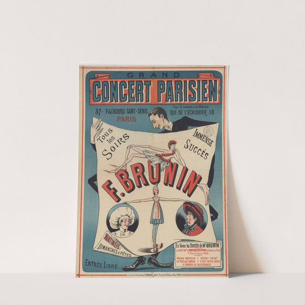 Grand Concert Parisien, 37 Faubourg Saint-Denis, Paris… Tous les soirs, F. Brunin (1884) by Imp. Charles Lévy