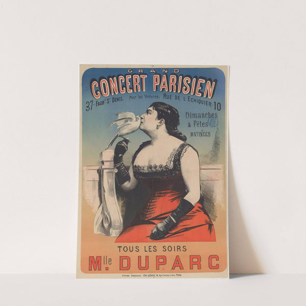 Grand Concert Parisien, 37 Faubourg Saint-Denis… Tous les soirs, Mlle Duparc (1886) by Imp. Charles Lévy