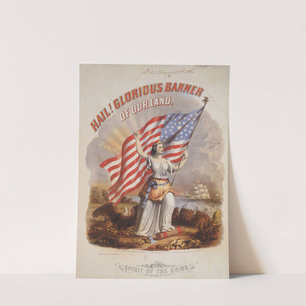 Hail! Glorious banner of our land. Spirit of the Union (1861) by Gibson & Co. Lith