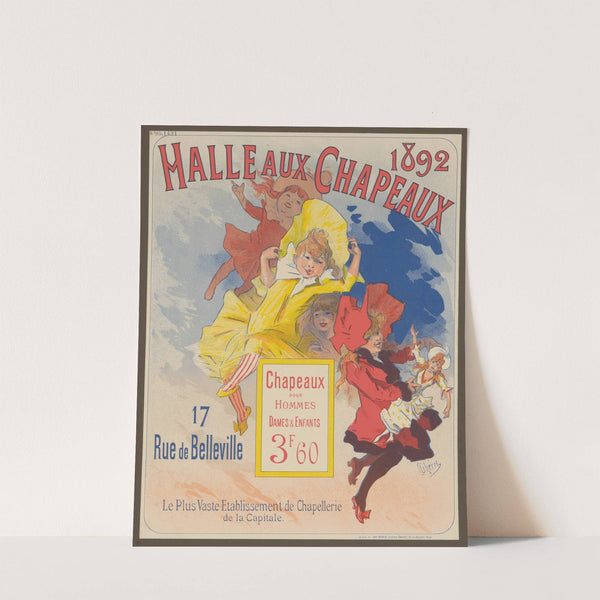Halle aux Chapeaux. Le plus vaste etablissement de chapellerie de la capitale (1892) by Jules Chéret