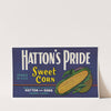 Hatton’s Pride Sweet Corn Label (1930-1950)