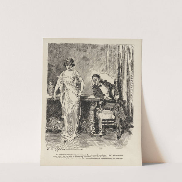 He; It’s perfectly awful the way you continue to flirt with your old sweethearts. (1916) by Charles Dana Gibson