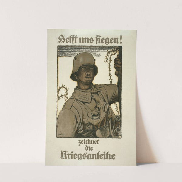 Helft uns siegen! Zeichnet die Kriegsanleihe (1917) by Fritz Erler