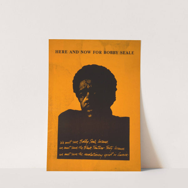 Here and now for Bobby Seale by Anonymous