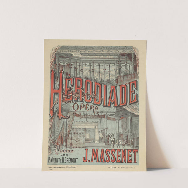Hérodiade. Opéra en 3 actes et 5 tableaux. Poème de MM. Milliet et H. Grémont. Musique de J. Massenet (1881) by Imp. Charles Lévy