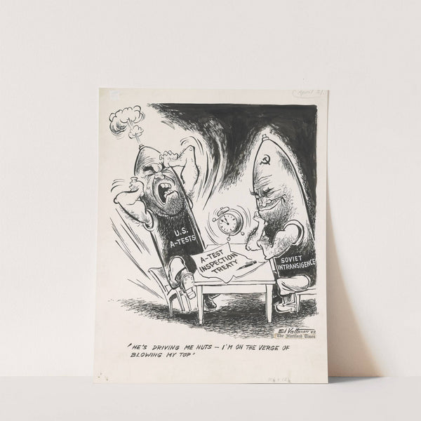 He's driving me nuts - I'm on the verge of blowing my top by Edmund Siegfried Valtman