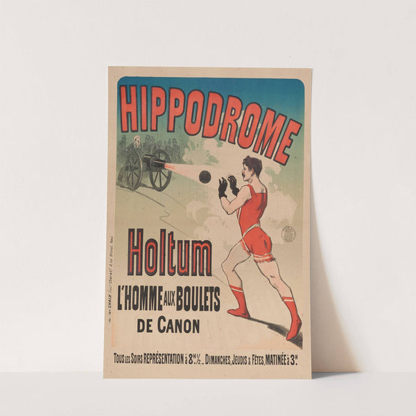 Hippodrome Holtum L’homme Aux Boulets De Canon (1888) by Jules Chéret