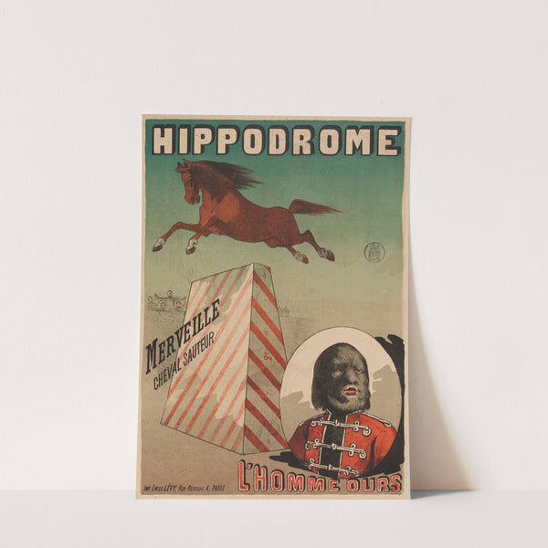 Hippodrome Merveille Cheval Sauteur L’homme Ours (1884-1886) by Imp. Emile Lévy