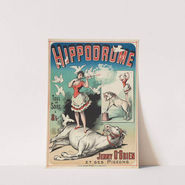 Hippodrome Tous Les Soirs A 8 12h. Jenny O’brien Et Ses Pigeons (1882-1888) by Imp. Charles Lévy