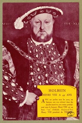 Holbein ; Henri VIII à 49 ans (1910-1950)