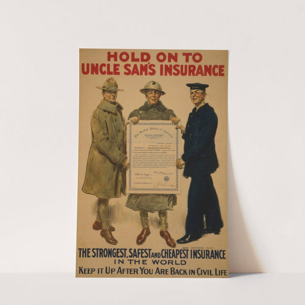 Hold on to Uncle Sam’s insurance, the strongest, safest and cheapest insurance in the world – Keep it up after you are back in civil life (1918) by James Montgomery Flagg