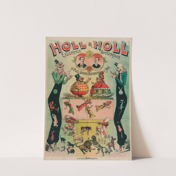 Holl & Holl Excentric’s Grotesques La Plus Grande Nouveaute Du Jour Seuls Createurs De La Poupee Automatique (1888) by Imp. Charles Lévy