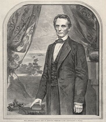 Hon. Abraham Lincoln, Born in Kentucky, February 12, 1809 (1860)