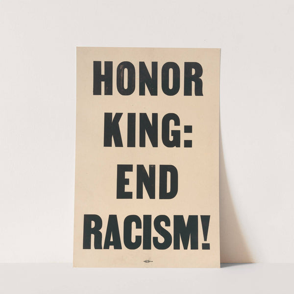 Honor King; End Racism! by Anonymous