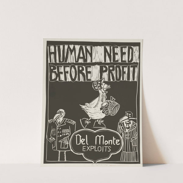 Human need before profit. Del Monte exploits by Rachael Romero