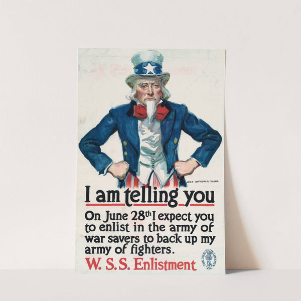 I am telling you on June 28th I expect you to enlist in the army of war savers to back up my army of fighters. W.S.S. Enlistment (1918) by James Montgomery Flagg