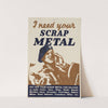 I Need Your Scrap Metal by Anonymous