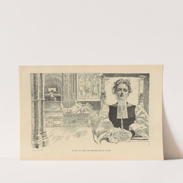 In days to come the churches may be fuller (1893-1900) by Charles Dana Gibson