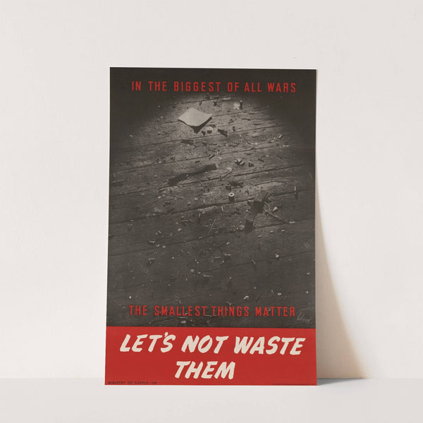 In the Biggest of all Wars The Smallest Things Matter - Let's Not Waste Them by Anonymous