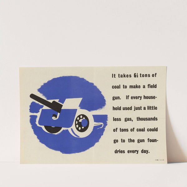 It Takes 6 and a half Tons of Coal to Make a Field Gun by Anonymous