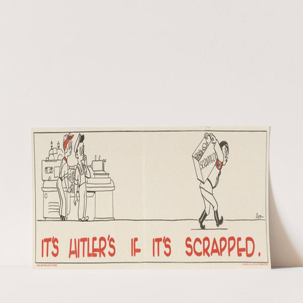 It’s Hitler’s if it’s Scrapped