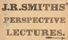 J. R. Smiths’ perspective lectures